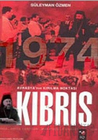 Avrasya'nın Kırılma Noktası Kıbrıs 1974