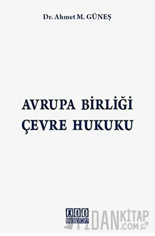 Avrupa Birliği Çevre Hukuku (Ciltli)