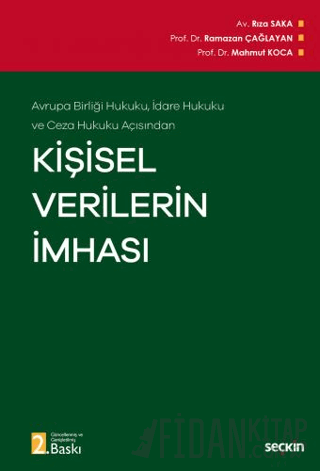 Avrupa Birliği Hukuku, İdare Hukuku ve Ceza Hukuku Açısından - Kişisel Verilerin İmhası (Ciltli)