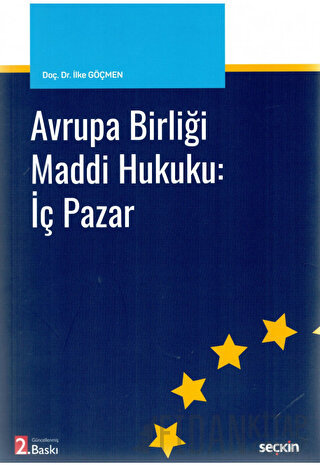 Avrupa Birliği Maddi Hukuku: İç Pazar İlke Göçmen