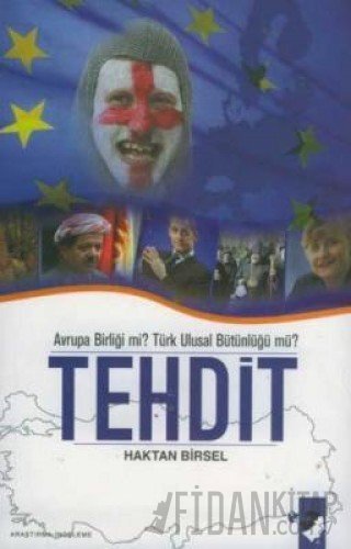 Avrupa Birliği mi? Türk Ulusal Bütünlüğü mü? Tehdit