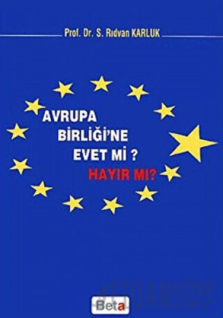 Avrupa Birliği’ne Evet mi Hayır mı?