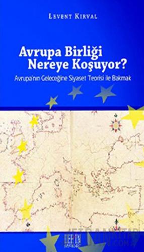 Avrupa Birliği Nereye Koşuyor?