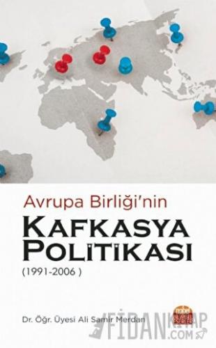 Avrupa Birliği’nin Kafkasya Politikası 1991 - 2006