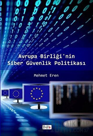 Avrupa Birliği’nin Siber Güvenlik Politikası Mehmet Eren