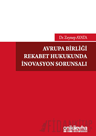 Avrupa Birliği Rekabet Hukukunda İnovasyon Sorunsalı