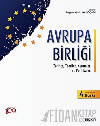 Avrupa Birliği - Tarihçe, Teoriler, Kurumlar ve Politikalar