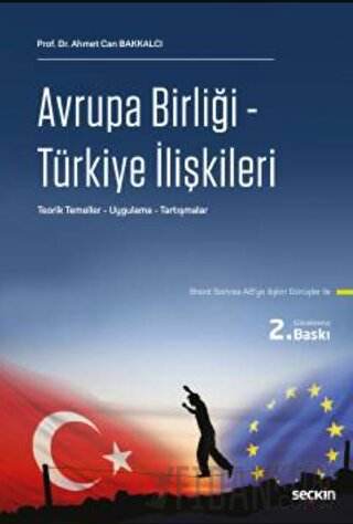 Avrupa Birliği – Türkiye İlişkileri Teorik Temeller – Uygulama – Tartı