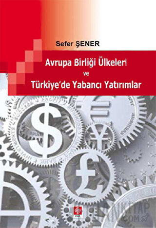 Avrupa Birliği Ülkeleri ve Türkiye'de Yabancı Yatırımlar