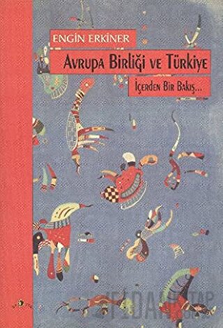 Avrupa Birliği ve Türkiye İçerden Bir Bakış...