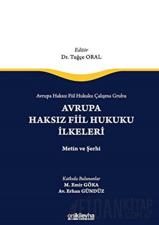 Avrupa Haksız Fiil Hukuku Çalışma Grubu Avrupa Haksız Fiil Hukukunun İlkeleri - Metin ve Şerhi (Ciltli)