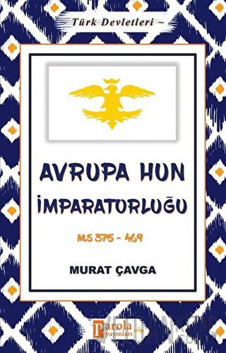 Avrupa Hun İmparatorluğu - Türk Devletleri 3