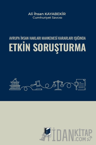 Avrupa İnsan Hakları Mahkemesi Kararları Işığında Etkin Soruşturma