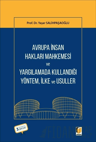 Avrupa İnsan Hakları Mahkemesi ve Yargılamada Kullandığı Yöntem İlke, ve Usuller