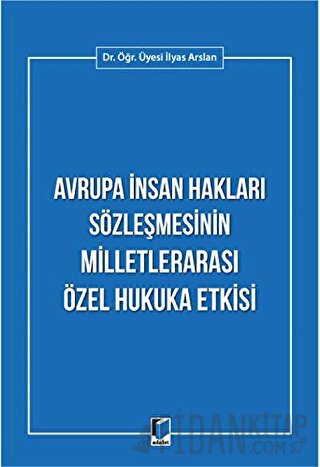 Avrupa İnsan Hakları Sözleşmesinin Milletlerarası Özel Hukuka Etkisi