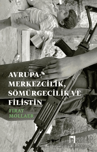 Avrupa-merkezcilik, Sömürgecilik ve Filistin Fırat Mollaer