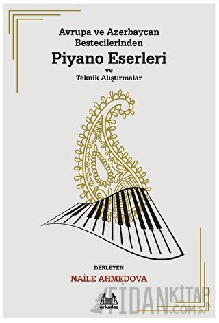 Avrupa ve Azerbaycan Bestecilerinden Piyano Eserleri ve Teknik Alıştır