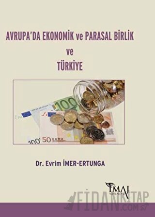 Avrupa'da Ekonomik ve Parasal Birlik ve Türkiye Evrim İmer-Ertunga