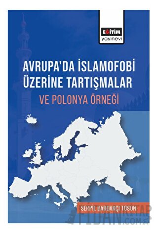 Avrupada İslamofobi Üzerine Tartışmalar ve Polonya Örneği Serpil Barda