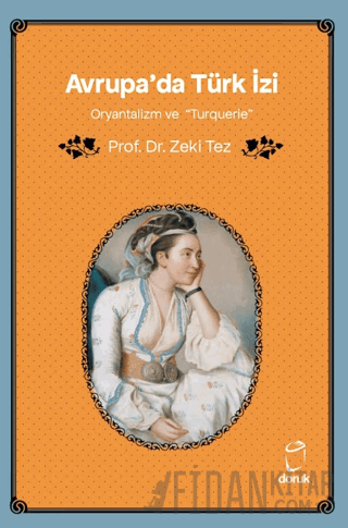 Avrupa'da Türk İzi Oryantalizm ve Turquerie Zeki Tez