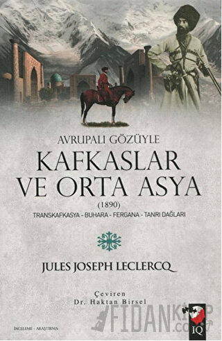 Avrupalı Gözüyle Kafkaslar ve Orta Asya (1890)