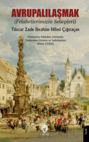 Avrupalılaşmak (Felaketlerimizin Sebepleri)