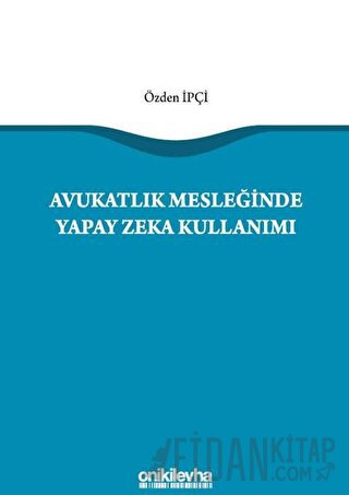 Avukatlık Mesleğinde Yapay Zeka Kullanımı