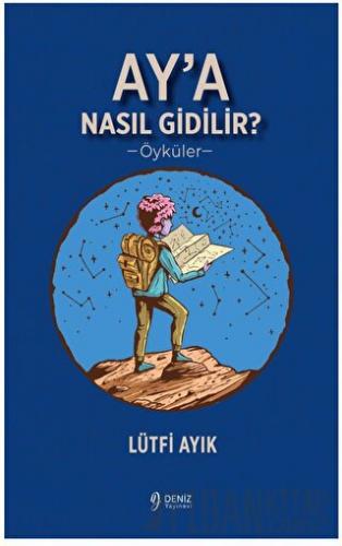 Ay’a Nasıl Gidilir?