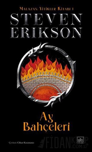 Ay Bahçeleri / Malazan Yitikler Kitabı 1 Steven Erikson