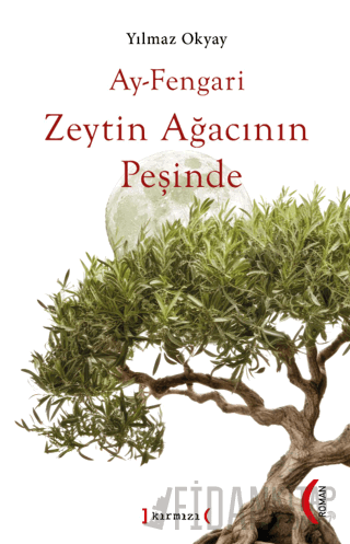 Ay-Fengari Zeytin Ağacının Peşinde Yılmaz Okyay