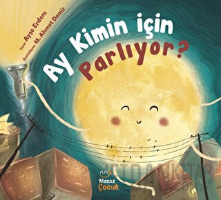 Ay Kimin İçin Parlıyor?