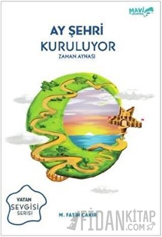 Ay Şehri Kuruluyor - Zaman Aynası