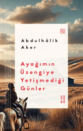 Ayağımın Üzengiye Yetişmediği Günler