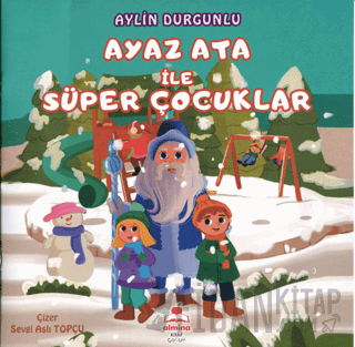 Ayaz Ata İle Süper Çocuklar (Renkli Resimli)