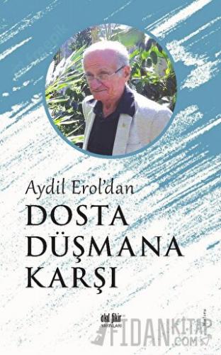 Aydil Erol'dan Dosta Düşmana Karşı