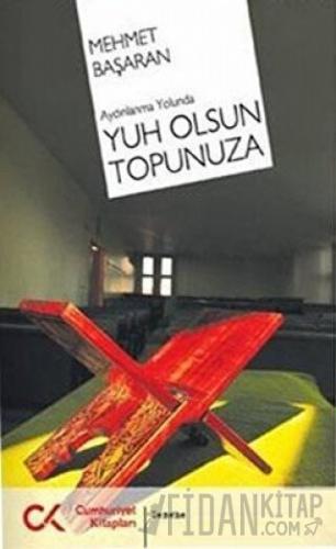 Aydınlanma Yolunda Yuh Olsun Topunuza