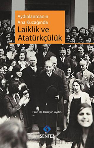 Aydınlanmanın Ana Kucağında Laiklik ve Atatürkçülük