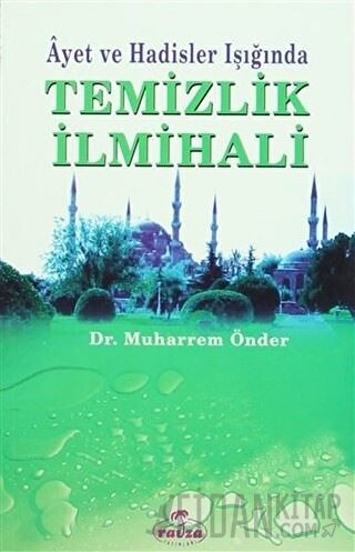 Ayet ve Hadisler Işığında Temizlik İlmihali Muharrem Önder