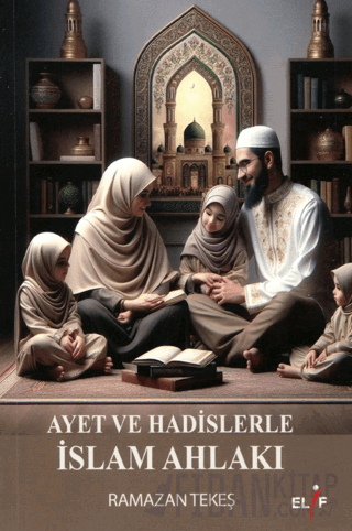 Ayet ve Hadislerle İslam Ahlakı Ramazan Tekeş