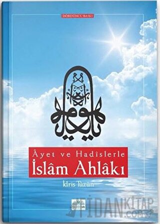 Ayet ve Hadislerle İslam Ahlakı