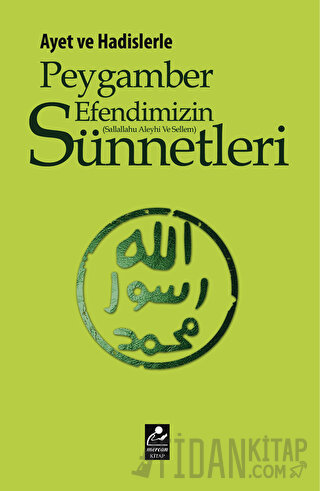 Ayet ve Hadislerle Peygamber Efendimizin (s.a.v.) Sünnetleri