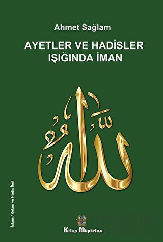 Ayetler ve Hadisler Işığında İman Ahmet Sağlam
