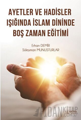 Ayetler ve Hadisler Işığında İslam Dininde Boş Zaman Eğitimi