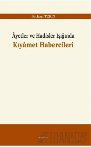 Ayetler ve Hadisler Işığında Kıyamet Habercileri