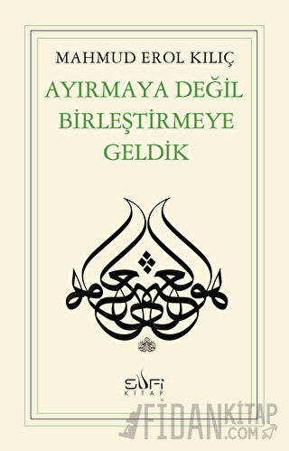 Ayırmaya Değil Birleştirmeye Geldik