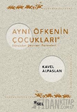 Aynı Öfkenin Çocukları: Dünyadan Devrimci Portreleri