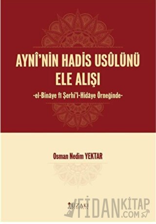 Ayni'nin Hadis Usulünü Ele Alışı