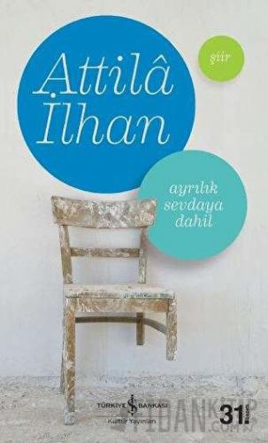 Ayrılık Sevdaya Dahil Attila İlhan