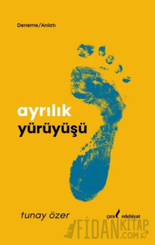 Ayrılık Yürüyüşü Tunay Özer