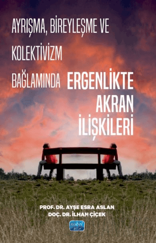 Ayrışma, Bireyleşme ve Kolektivizm Bağlamında Ergenlikte Akran İlişkileri